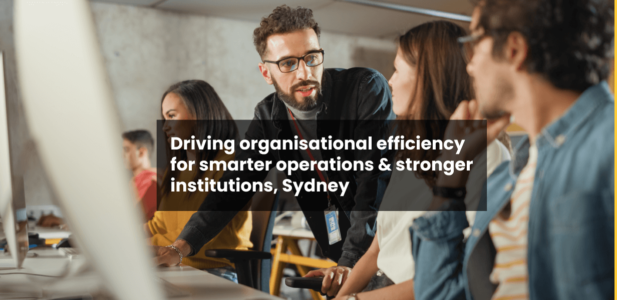 Driving organisational efficiency for smarter operations & stronger institutions.